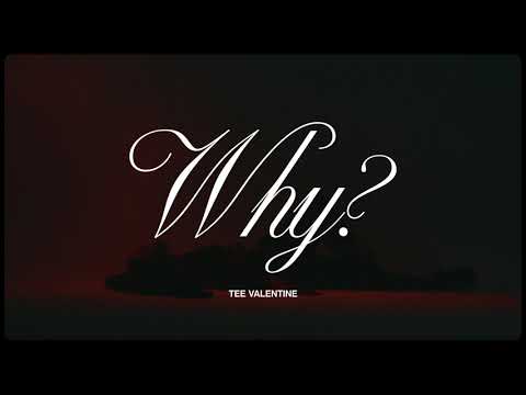 Tee Valentine - WHY? (OFFICIAL MUSIC VIDEO)