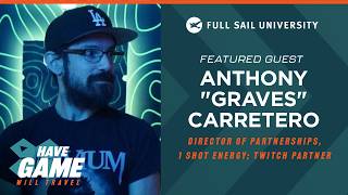 Have Game, Will Travel: Anthony “Graves” Carretero | Full Sail University