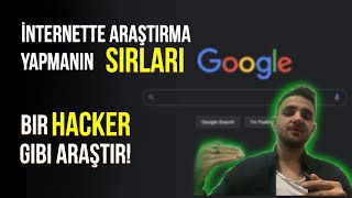 HACKER GİBİ ARAŞTIRIN! - İNTERNETTE ARAMA YAPMANIN PÜF NOKTALARI