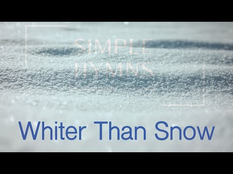 Whiter Than Snow | SIMPLE HYMNS | Ben Everson