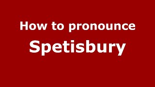How to pronounce Spetisbury