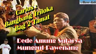 Download lagu Wayang Golek Munggul Pawenang Bangbang Triloka Bag 2 (Audio Kaset) - Dede Amung Sutarya mp3