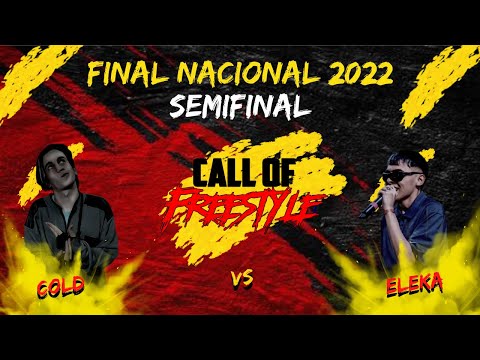 ELEKA vs COLD- SEMIFINAL- |FINAL NACIONAL 2K22 CALL OF FREESTYLE|"NOCHE DE GALA 2.0"