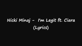 Nicki Minaj -I&#39;m legit ft.Ciara (lyrics)