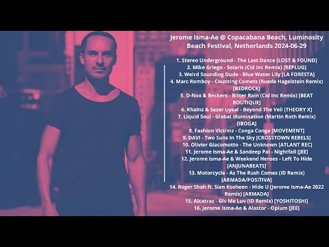Jerome Isma-Ae @ Copacabana Beach, Luminosity Beach Festival, Netherlands 2024-06-29 with Tracklist