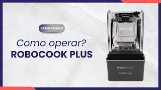SAIBA COMO OPERAR O BLENDER ROBOCOOK PLUS – LIQUIDIFICADOR PROFISSIONAL