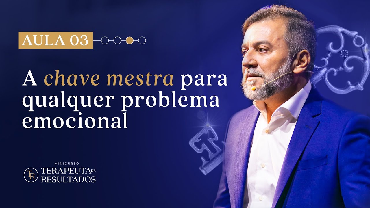 AULA 03 | A CHAVE MESTRA | MINICURSO TERAPEUTA DE RESULTADOS