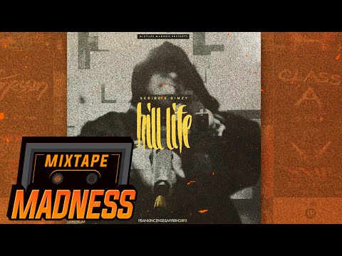 Scribz x Dimzy (67) - Hill Life #BlastFromThePast | @MixtapeMadness