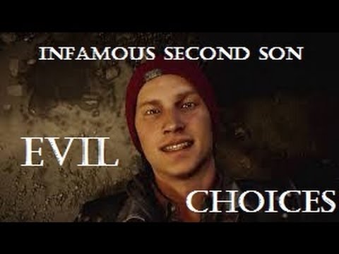 Infamous Second Son All Evil Choices
