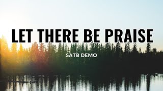 Let There Be Praise | SATB Demo with lyrics