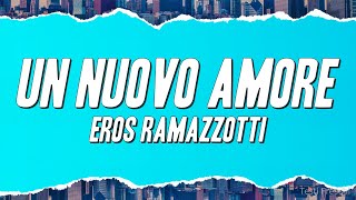 Eros Ramazzotti - Un nuovo amore (Testo)