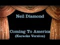 Neil Diamond - Coming To America - Lyrics (Karaoke Version)