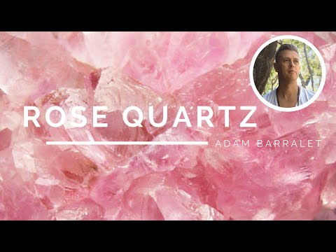 Rose Quartz - The Crystal of Ever Flowing Love