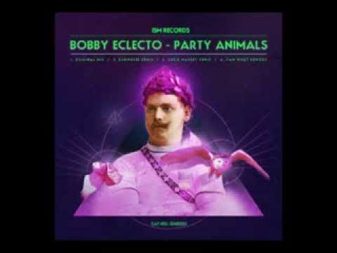 BOBBY ECLECTO 'PARTY ANIMALS' (YAM WHO? MIAMI BOOGIE MIX)