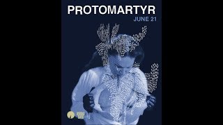 [LIVE] 2018.06.21 Protomartyr - A Private Understanding / Here is the Thing