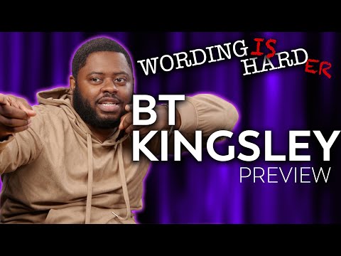 BT Kingsley Sneak Peek! - Wording Is Harder REMATCH!
