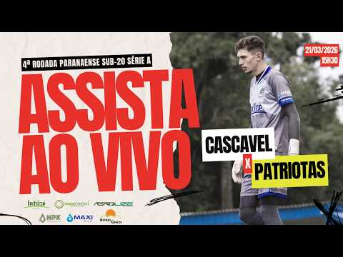CASCAVEL X PATRIOTAS - 4ª RODADA PARANAENSE SUB-20 SÉRIE A