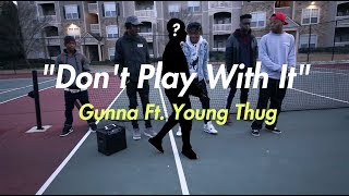 Gunna Ft. Young Thug - Don&#39;t Play With It (Official NRG Video)