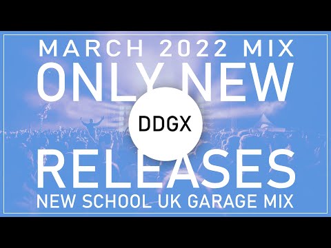 UK Garage NEW RELEASES March 2022 Mix - New School UK Garage Mix - #ukgarage #ukg #djmix