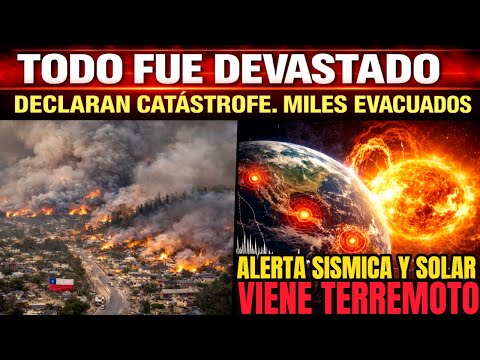 ¡DECLARAN CATASTROFE! EVACUACION MASIVA CHILE ARDE | VIENE TERREMOTO LLAMARADA X1.9 ALERTA URGENTE