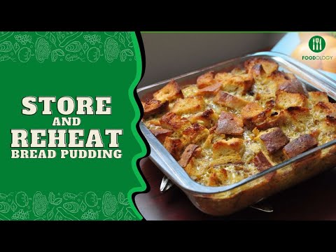 How To Store And Reheat Bread Pudding