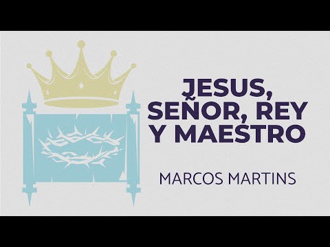 10:30h | Jesús, Señor, Rey y Maestro - Marcos Martins