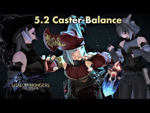 Caster Balance in 5.2 - is it pretty good? (My personal opinion)