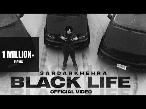 Sardar Khehra - Black Life (Official Music Video)