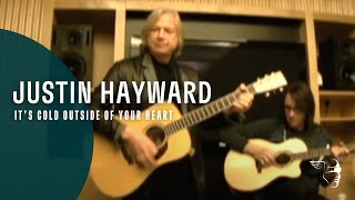 Justin Hayward - It&#39;s Cold Outside Of Your Heart ~ Acoustic(Spirits of the Western Sky)