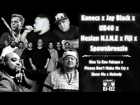 Konecs-UB40-Fiji-Spawnbreezie - Uisa Ta Koe Fakapo-Please Don't Make Me Cry-Show Me-Nobody Remix
