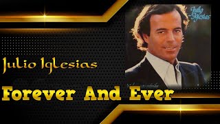 JULIO IGLESIAS - Forever and ever