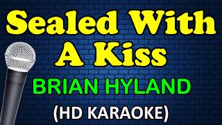 SEALED WITH A KISS - Brian Hyland (HD Karaoke)