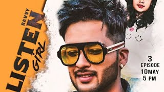 LISTEN GIRL- RAVVY FT.RAMAN KHAN (Full Song) - Latest Punjabi Song 2019-Student War Episode 3