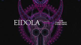 Eidola - God Takes Away Everything (Official Visualizer)