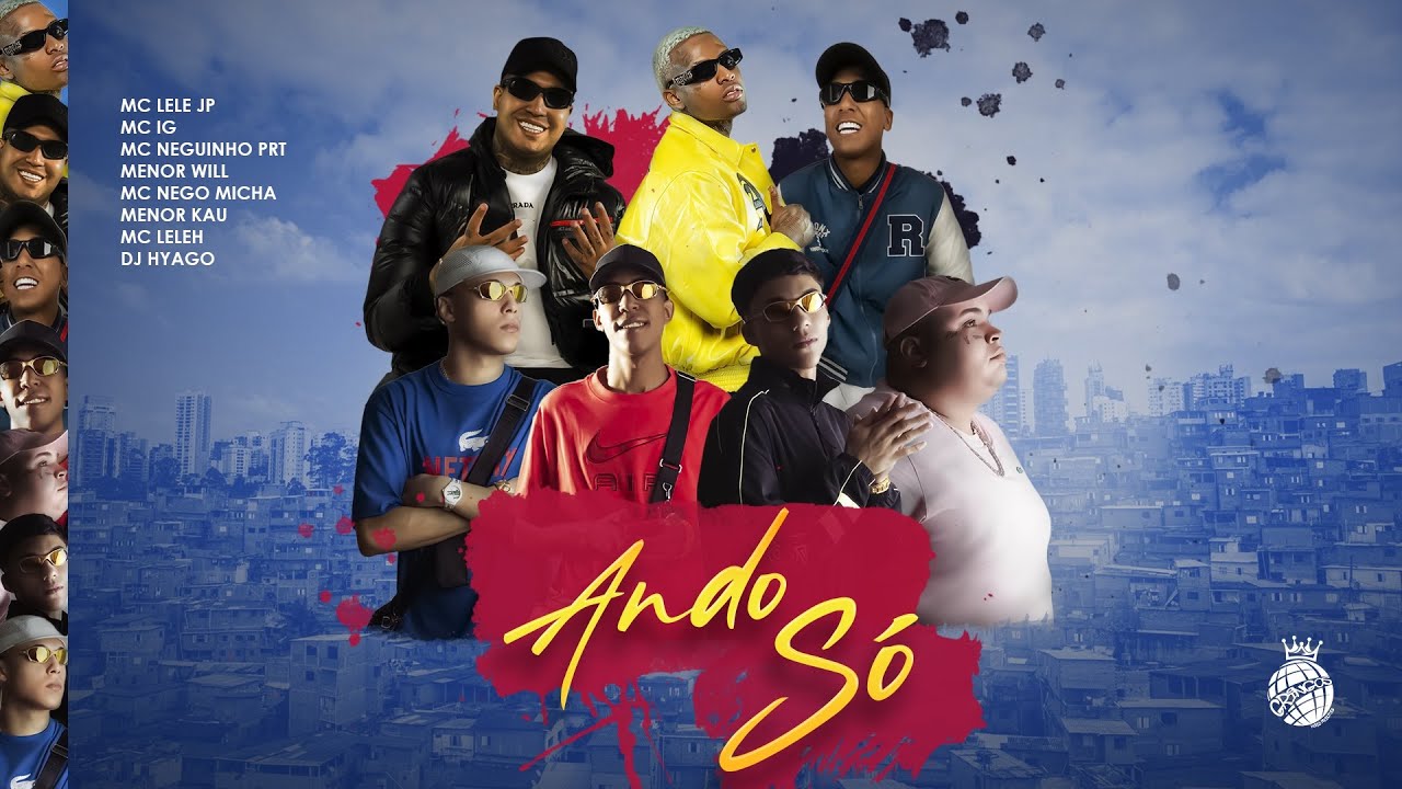 ANDO SÓ - MC IG, Lele JP, Nego Micha, Neguinho PRT, Menor Will, Menor Kau e MC Leleh (DJ Hyago)