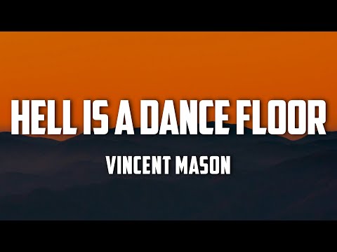 Vincent Mason - Hell Is A Dance Floor (Lyrics)