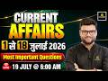 1 18 July 2026 Current Affairs Revision Current Affairs Today Kumar Gaurav Sir
