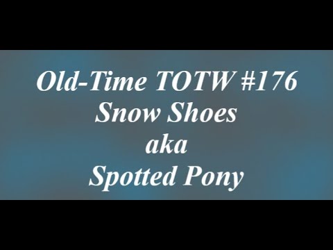 Old-Time TOTW #176: Snow Shoes/Spotted Pony (Tommy Jackson) 11/7/21