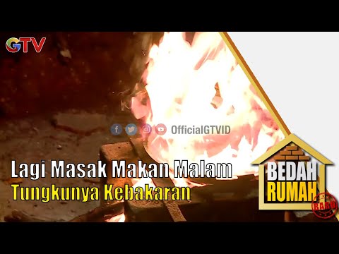Lagi Masak Untuk Makan Malam Tungkunya Kebakaran | Bedah Rumah | Eps 610 | (3/5)