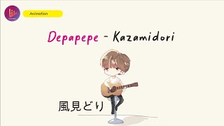 Download lagu Depapepe - Kazamidori mp3