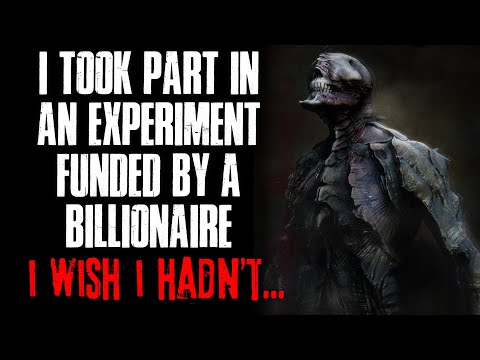 "I Took Part In An Experiment Funded By A Billionaire, I Wish I Hadn't" Creepypasta