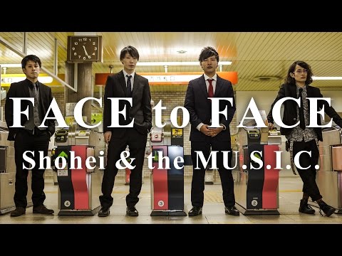 Shohei & the MU.S.I.C. 「 FACE to FACE 」
