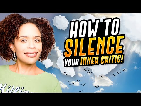 How To Silence The Inner Critic And Stop Being Mean To Yourself
