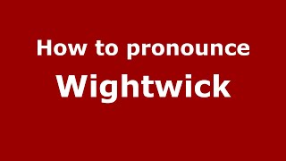 How to pronounce Wightwick