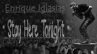 Enrique Iglesias - Stay Here Tonight