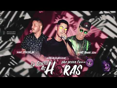 MC STIFLER, AFLEXA NO BEAT E MC BINHO GDM - EU CONTO AS HORAS - MUSICA NOVA 2019
