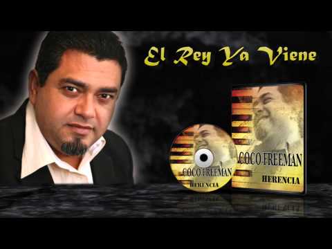 Coco Freeman - Herencia - El Rey Ya Viene