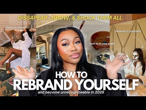 How to REBRAND Your Life & Level up in 2025