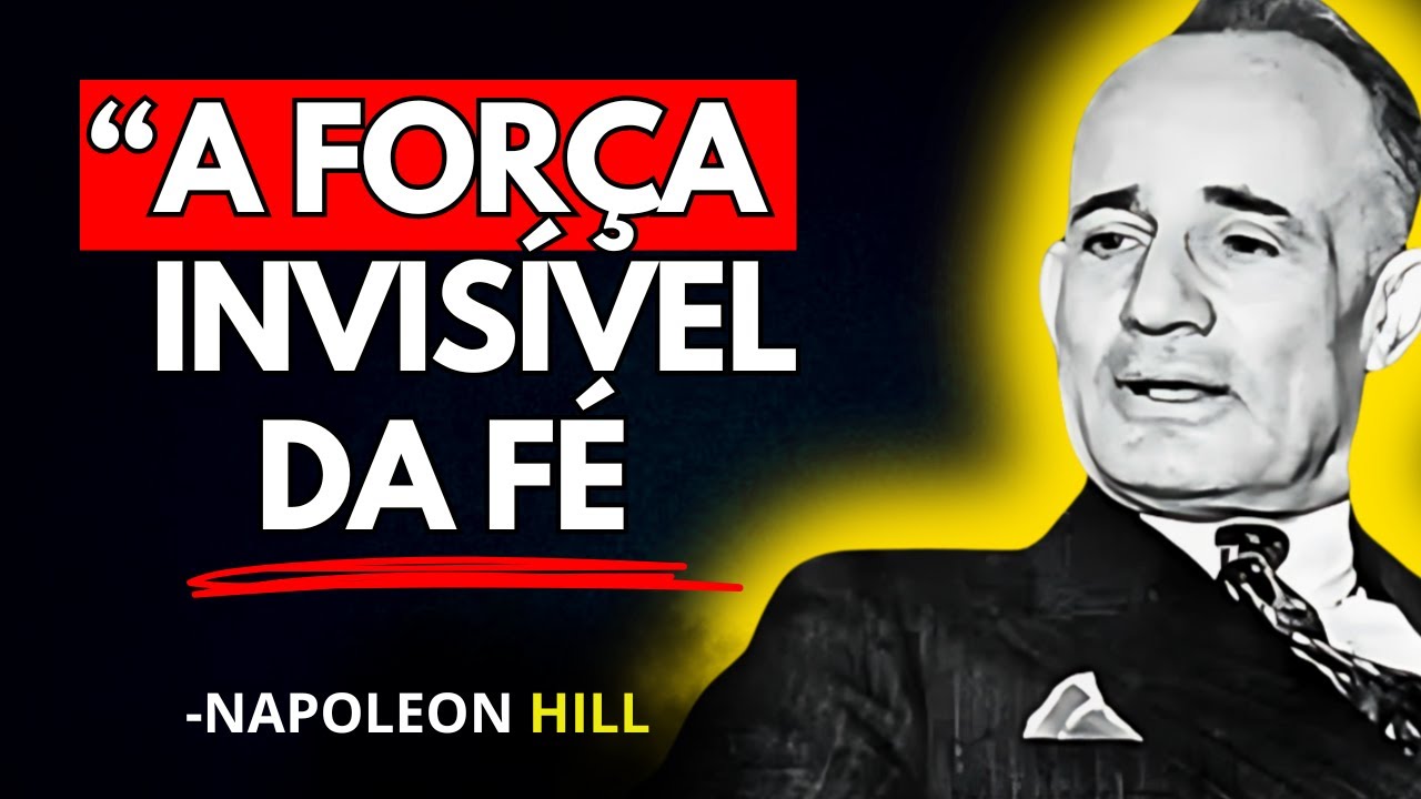 A Força Invisível da Fé Criadora | Napoleon Hill