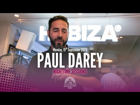 PAUL DAREY | NIGHT TIME SESSIONS AT CAFÉ MAMBO IBIZA | MONDAY 15 SEPTEMBER 2025